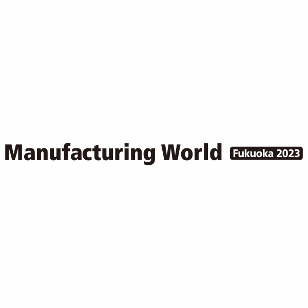 Manufacturing World Fukuoka 2023