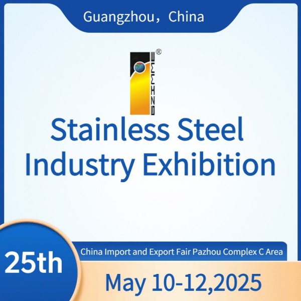 The 25th China (Guangzhou) Int'l Stainless Steel Industry Exhibition