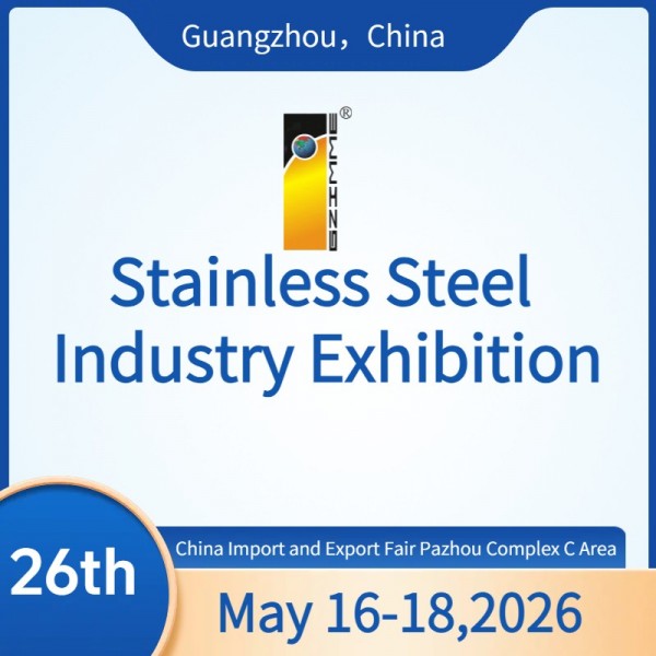 The 26th China (Guangzhou) Int'l Stainless Steel Industry Exhibition