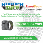 Rubber & Tyre Vietnam 2019 - The 7th International Exhibition and Conference for Rubber Industry and Tire Manufacturing in Vietnam