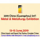 2019 China (Guangzhou) Int’l Metal & Metallurgy Exhibition