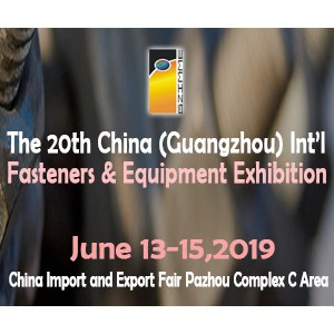 The 20th China (Guangzhou) Int’l Fasteners & Equipment Exhibition