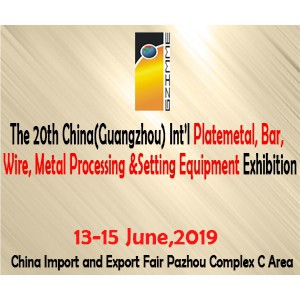 The 20th China(Guangzhou) Int’l Platemetal, Bar, Wire, Metal Processing &Setting Equipment Exhibition