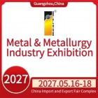 2027 China (Guangzhou) Int'l Metal & Metallurgy Industry Exhibition