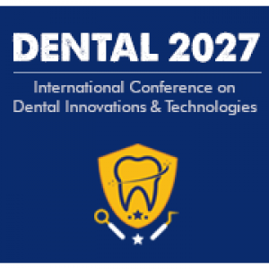 12th Edition of International Conference on Dental Innovations and Technologies (Dental 2027)