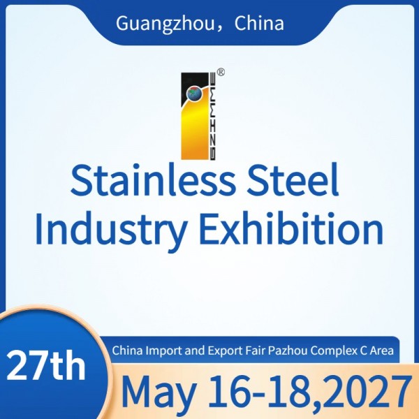 The 27th China (Guangzhou) Int'l Stainless Steel Industry Exhibition