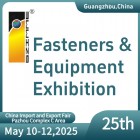 The 25th China (Guangzhou) Int'l Fasteners & Equipment Exhibition