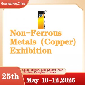 The 25th China(Guangzhou) Int'l Non-Ferrous Metals (Copper) Exhibition