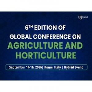6th Edition of Global Conference on Agriculture and Horticulture