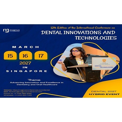12th Edition of the International Conference on Dental Innovations and Technologies (Dental 2027)