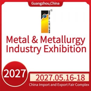 2027 China (Guangzhou) Int'l Metal & Metallurgy Industry Exhibition