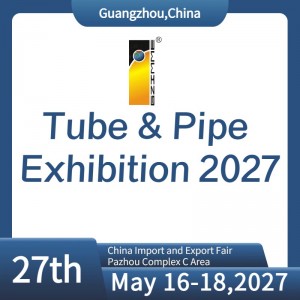 The 27th China (Guangzhou) Int'l Tube & Pipe Processing Equipment Exhibition