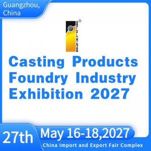 The 27th China(Guangzhou) Int'l Casting Products ,foundry Industry Exhibition